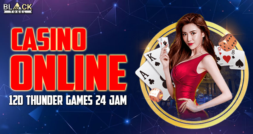 Casino Online 12D Thunder Games 24 Jam