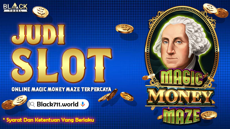 Judi Slot Online Magic Money Maze Terpercaya