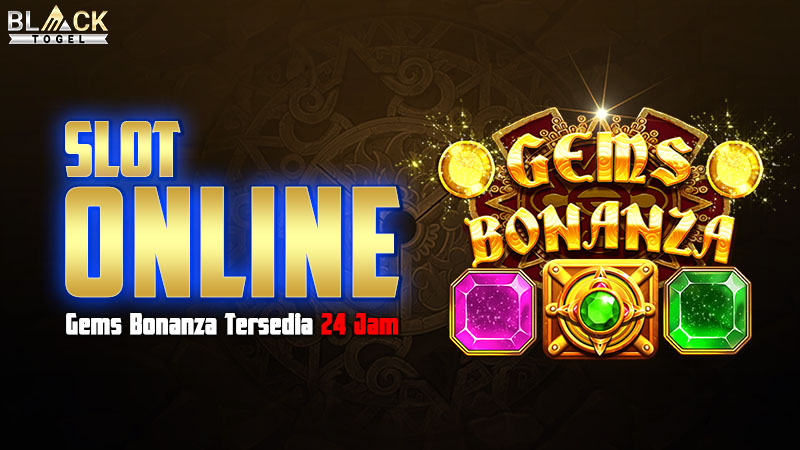 Slot Online Gems Bonanza Tersedia 24 Jam