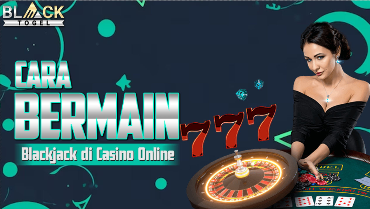 Cara Bermain Blackjack di Casino Online