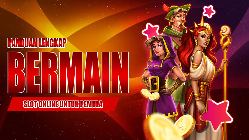 Panduan Lengkap Bermain Slot Online untuk Pemula